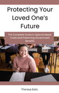 Protecting Your Loved Ones Future - Special Needs Trust Planning
