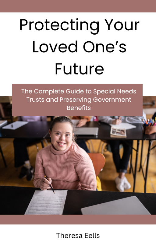 Protecting Your Loved Ones Future - Special Needs Trust Planning